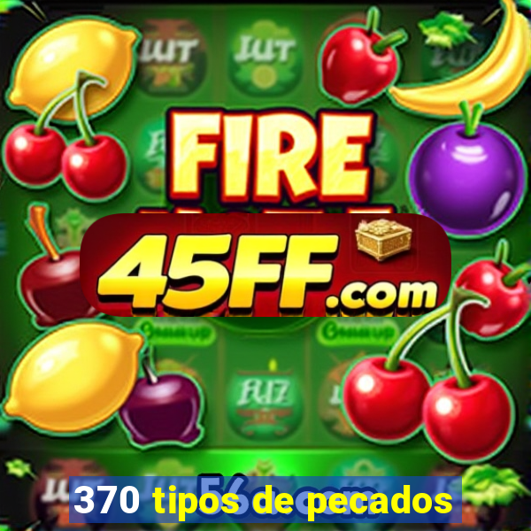 370 tipos de pecados